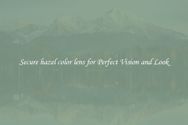 Secure hazel color lens for Perfect Vision and Look