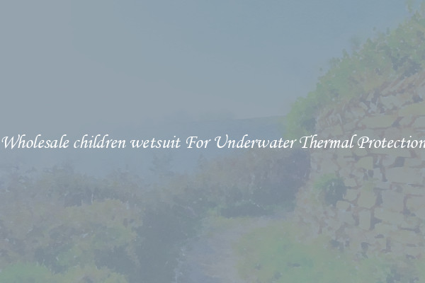 Wholesale children wetsuit For Underwater Thermal Protection
