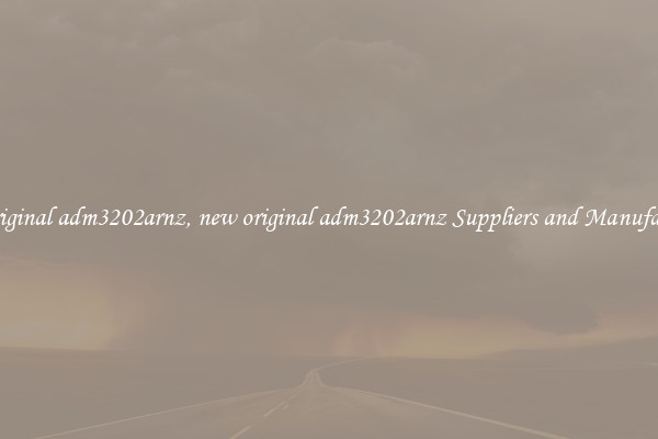 new original adm3202arnz, new original adm3202arnz Suppliers and Manufacturers
