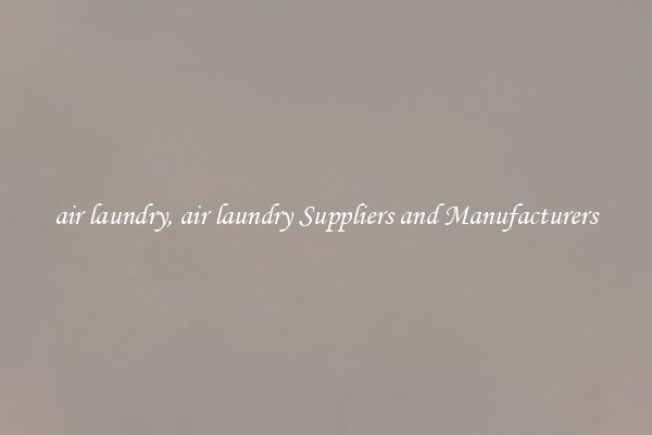 air laundry, air laundry Suppliers and Manufacturers