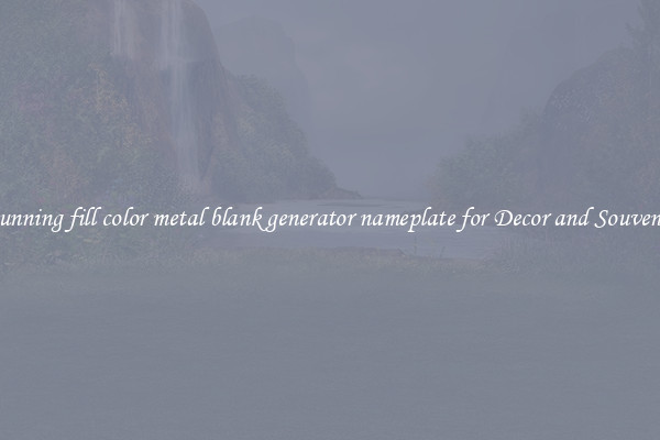 Stunning fill color metal blank generator nameplate for Decor and Souvenirs
