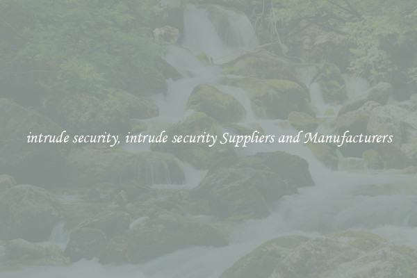 intrude security, intrude security Suppliers and Manufacturers