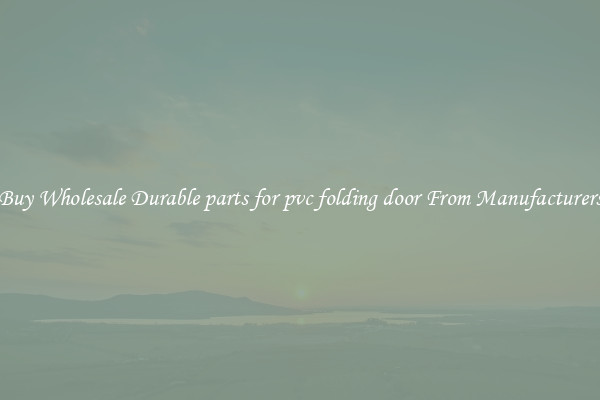 Buy Wholesale Durable parts for pvc folding door From Manufacturers