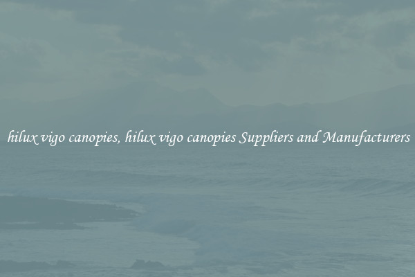 hilux vigo canopies, hilux vigo canopies Suppliers and Manufacturers