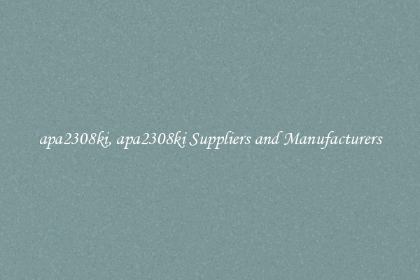 apa2308ki, apa2308ki Suppliers and Manufacturers