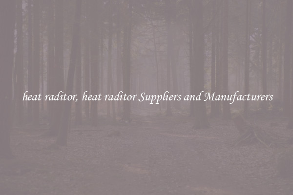 heat raditor, heat raditor Suppliers and Manufacturers