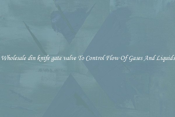 Wholesale din knife gate valve To Control Flow Of Gases And Liquids