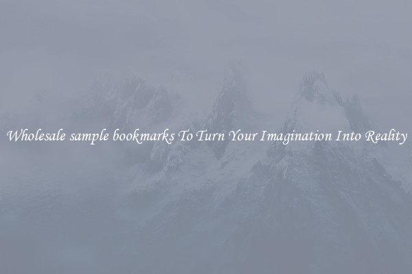 Wholesale sample bookmarks To Turn Your Imagination Into Reality