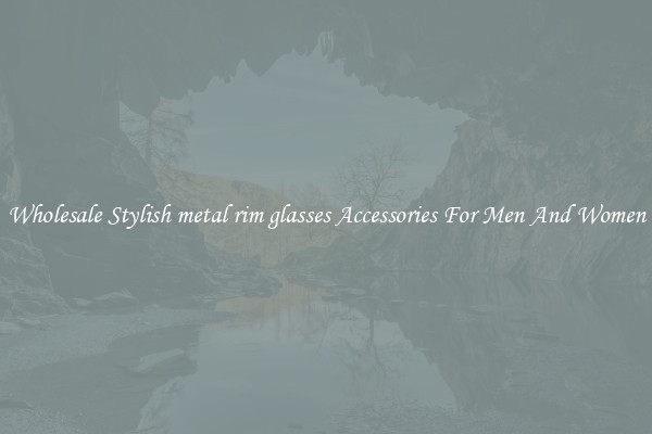 Wholesale Stylish metal rim glasses Accessories For Men And Women