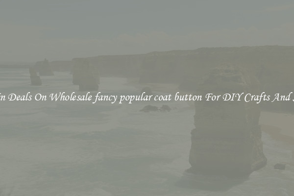 Bargain Deals On Wholesale fancy popular coat button For DIY Crafts And Sewing