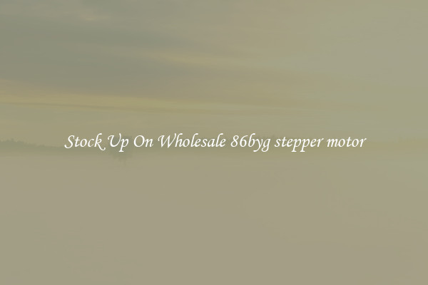 Stock Up On Wholesale 86byg stepper motor