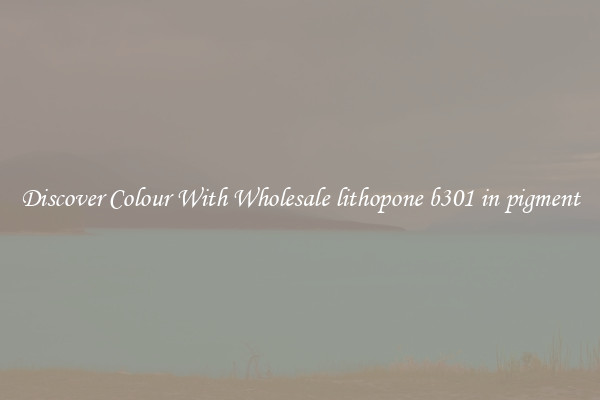 Discover Colour With Wholesale lithopone b301 in pigment