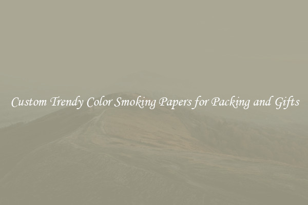 Custom Trendy Color Smoking Papers for Packing and Gifts