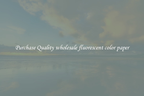 Purchase Quality wholesale fluorescent color paper