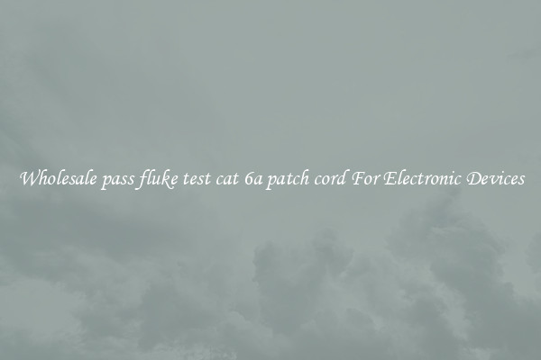 Wholesale pass fluke test cat 6a patch cord For Electronic Devices