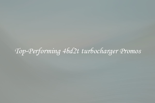 Top-Performing 4bd2t turbocharger Promos
