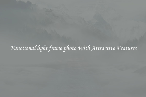Functional light frame photo With Attractive Features