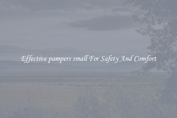 Effective pampers small For Safety And Comfort